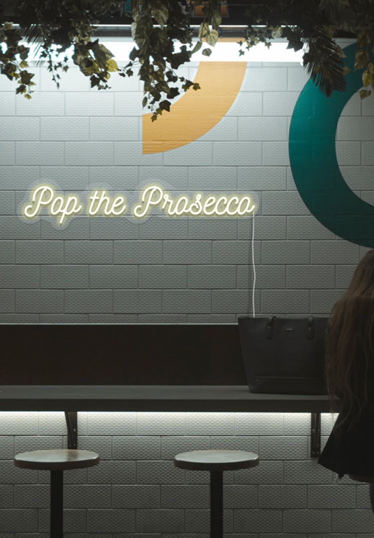 "Pop The Prosecco" Neon Sign