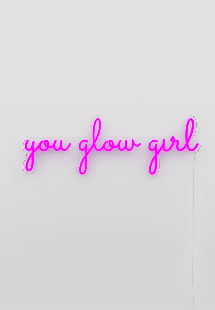 "You Glow Girl" Neon Sign